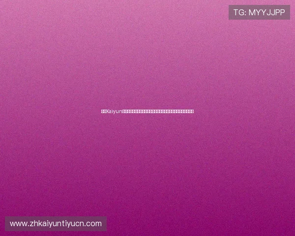 掌握Kaiyun开云官网登录方法详细步骤,确保每位玩家都能轻松进入游戏世界 掌握Kaiyun开云官网登录方法详细步骤,确保每位玩家都能轻松进入游戏世界